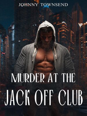 cover image of Murder at the Jack Off Club